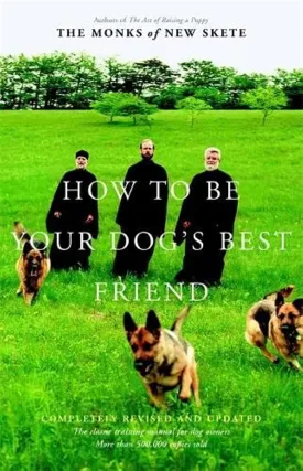 How to Be Your Dog's Best Friend: The Classic Training Manual for Dog Owners (Revised & Updated Edition) Hardcover  September 1, 2002